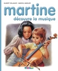 Gilbert Delahaye - Martine découvre la musique.