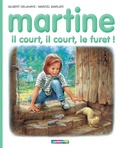 Gilbert Delahaye et Marcel Marlier - Martine Tome 4 : Martine : il court, il court, le furet.