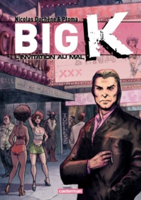  Ptoma et Nicolas Duchêne - Big K Tome 2 : L'invitation au mal.