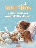 Gilbert Delahaye et Marcel Marlier - Martine  : Petites histoires avant d'aller dormir.