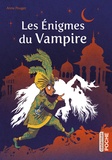 Anne Pouget - Les énigmes du vampire.