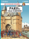 Jacques Martin et Yves Plateau - Les voyages de Jhen  : Paris - Tome 2, Ville fortifiée.