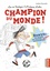 Sophie Dieuaide et Jacques Azam - La vie héroïque d'Antoine Lebic Tome 3 : Champion du monde.
