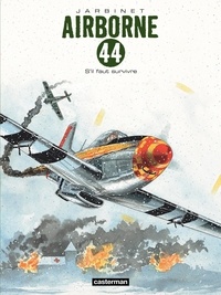 Philippe Jarbinet - Airborne 44 Tome 5 : S'il faut survivre....