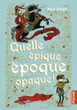 Anne Pouget - Quelle épique époque opaque !.