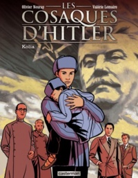 Valérie Lemaire et Olivier Neuray - Les cosaques d'Hitler Tome 2 : Kolia.