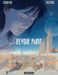 François Schuiten et Benoît Peeters - Revoir Paris (Tome 1).