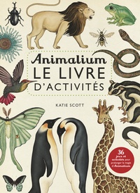 Katie Scott - Animalium - Le livre d'activités.