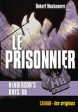 Robert Muchamore - Henderson's Boys Tome 5 : Le Prisonnier.