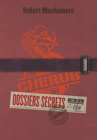 Robert Muchamore - Cherub  : Dossiers secrets.