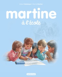 Gilbert Delahaye et Marcel Marlier - Martine Tome 34 : Martine à l'école.