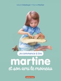 Gilbert Delahaye et Marcel Marlier - Je commence à lire avec Martine Tome 40 : Martine et son ami le moineau.