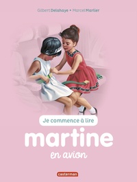 Gilbert Delahaye et Marcel Marlier - Je commence à lire avec Martine Tome 49 : Martine en avion.