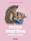 Gilbert Delahaye et Marcel Marlier - Je commence à lire avec Martine Tome 14 : Martine monte à cheval.