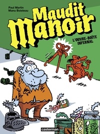 Paul Martin et Manu Boisteau - Maudit manoir Tome 1 : L'ouvre-boîte infernal.