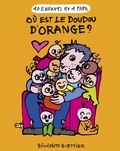 Bénédicte Guettier - 10 enfants et 1 papa  : Où est le doudou d'Orange ?.