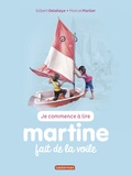 Gilbert Delahaye et Marcel Marlier - Je commence à lire avec Martine Tome 56 : Martine fait de la voile.