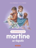 Jean-Louis Marlier et Gilbert Delahaye - Je commence à lire avec Martine Tome 11 : Martine se dispute.