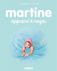 Gilbert Delahaye et Marcel Marlier - Martine Tome 25 : Martine apprend à nager.