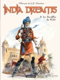 Jean-François Charles et  Maryse - India Dreams Tome 8 : Le Souffle de Kali.