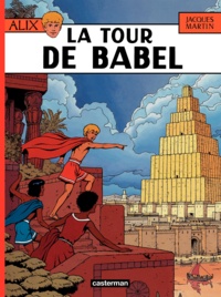 Jacques Martin - Alix Tome 16 : La tour de Babel.