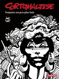 Hugo Pratt - Corto Maltese en noir et blanc Tome 3 : Toujours un peu plus loin.