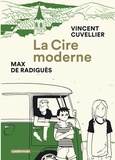 Vincent Cuvellier et Max de Radiguès - La cire moderne.
