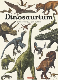 Lily Murray et Chris Wormell - Dinosaurium.