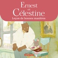 Suena Airault et Marine Lachenaud - Ernest et Célestine (d'après la série télévisée)  : Leçon de bonnes manières.
