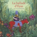 Alex Cousseau et David Sala - La ballade d'Ilyas.
