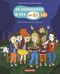 Mathieu Grousson et Séverine Cordier - Je commence à lire en BD - CE1  : L'anniversaire surprise.