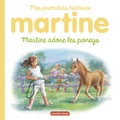 Gilbert Delahaye et Marcel Marlier - Martine adore les poneys.