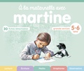 Gilbert Delahaye et Marcel Marlier - A la maternelle avec Martine Grande section 5-6 ans - 30 fiches détachables.