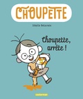 Sibylle Delacroix - Choupette Tome 1 : Choupette, arrête !.