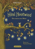 Kallie George et Stephanie Graegin - Hôtel Heartwood Tome 1 : Une maison pour Mona.