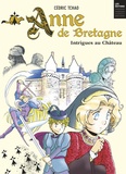 Cédric Tchao - Anne de Bretagne - Intrigues au château.