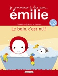 Domitille de Pressensé et Guillaume de Pressensé - Je commence à lire avec Emilie Tome 18 : Le bain, c'est nul !.