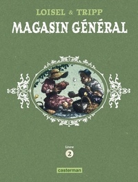 Régis Loisel et Jean-Louis Tripp - Magasin général Livre 2 : Confessions ; Montréal ; Ernest Latulippe.