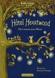 Kallie George et Stephanie Graegin - Hôtel Heartwood Tome 1 : Une maison pour Mona.