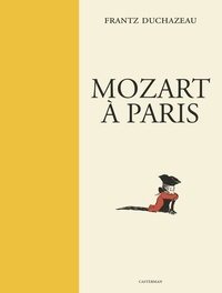 Frantz Duchazeau - Mozart à Paris - Avec un ex-libris numéroté et signé.