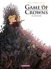  Lapuss' et  Baba - Game of Crowns Tome 3 : King size.