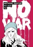 Anthony Pastor - No War Tome 2 : .