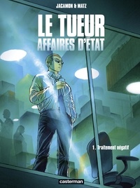 Luc Jacamon et  Matz - Le tueur, Affaires d'Etat Tome 1 : Traitement négatif.