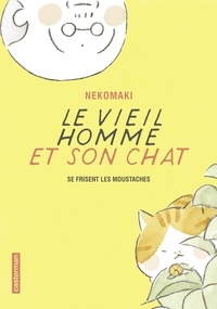  Nekomaki - Le vieil homme et son chat Tome 3 : Le vieil homme et son chat se frisent les moustaches.