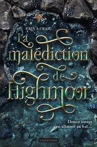 Erin A. Craig - La malédiction de Highmoor.