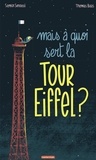 Samir Senoussi et Thomas Baas - Mais à quoi sert la Tour Eiffel ?.