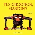 Suzanne Lang et Max Lang - T'es grognon, Gaston ?.