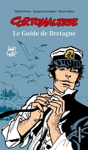 Hugo Pratt et Michel Pierre - Corto Maltese - Le guide de Bretagne.