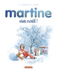Gilbert Delahaye et Marcel Marlier - Martine  : Vive Noël !.