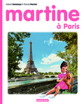 Gilbert Delahaye et Marcel Marlier - Martine  : Martine à Paris.